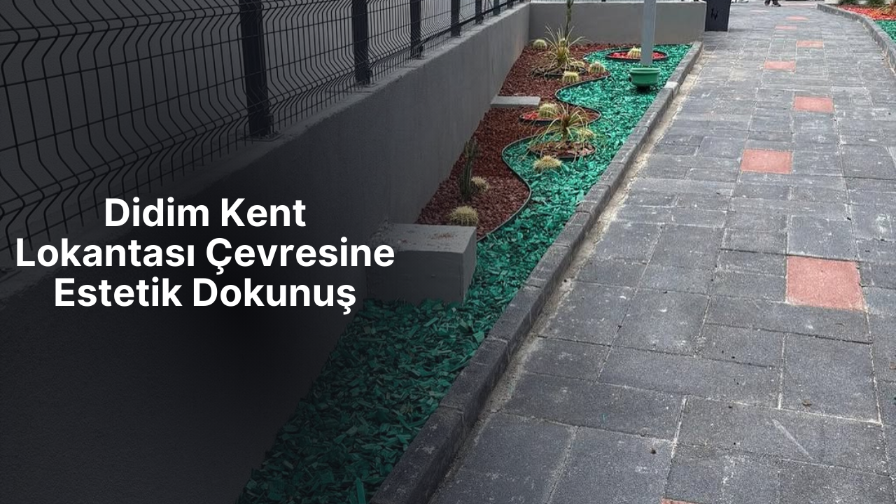 Didim Belediyesi, kısa süre önce açılışı yapılan Kent Lokantası çevresinde