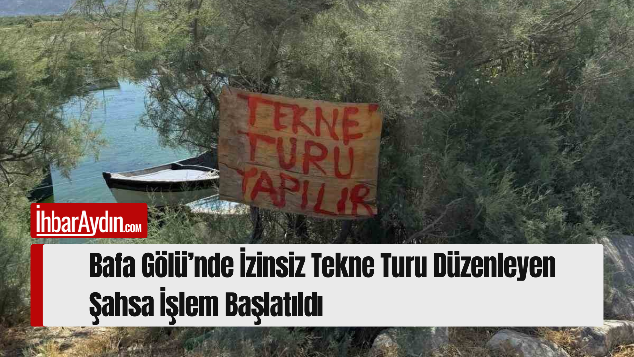 Aydın’ın Söke ilçesine bağlı Serçin Mahallesi’nde bulunan Bafa Gölü’nde, izinsiz