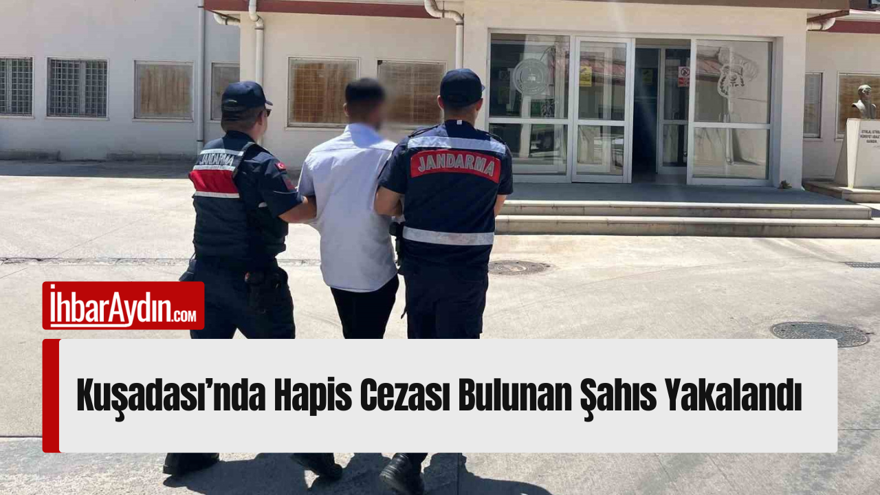 Aydın’ın Kuşadası ilçesinde hakkında kesinleşmiş 7 yıl 6 ay hapis