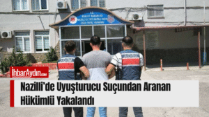 Aydın’ın Nazilli ilçesinde, hakkında kesinleşmiş hapis cezası bulunan bir şahıs