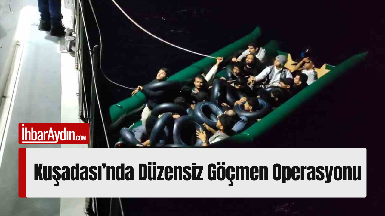 Kuşadası’nda Düzensiz Göçmen Operasyonu Aydın’ın Kuşadası ilçesi açıklarında lastik botla yasa dışı yollarla yurt