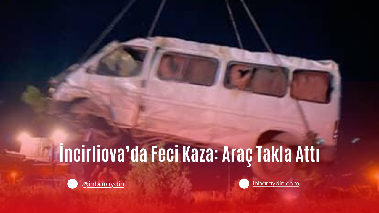 Aydın’ın İncirliova ilçesi Hacıaliobası Mahallesi yakınlarında bir araç, henüz belirlenemeyen