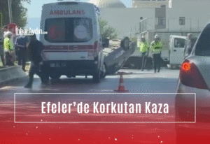 Aydın’ın Efeler ilçesi Sanayi Dörtyol kavşağında meydana gelen kazada bir