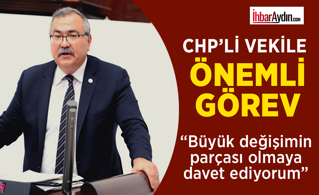 Aydın Milletvekili Süleyman Bülbül’e Cumhuriyet Halk Partisi tarafından önemli bir