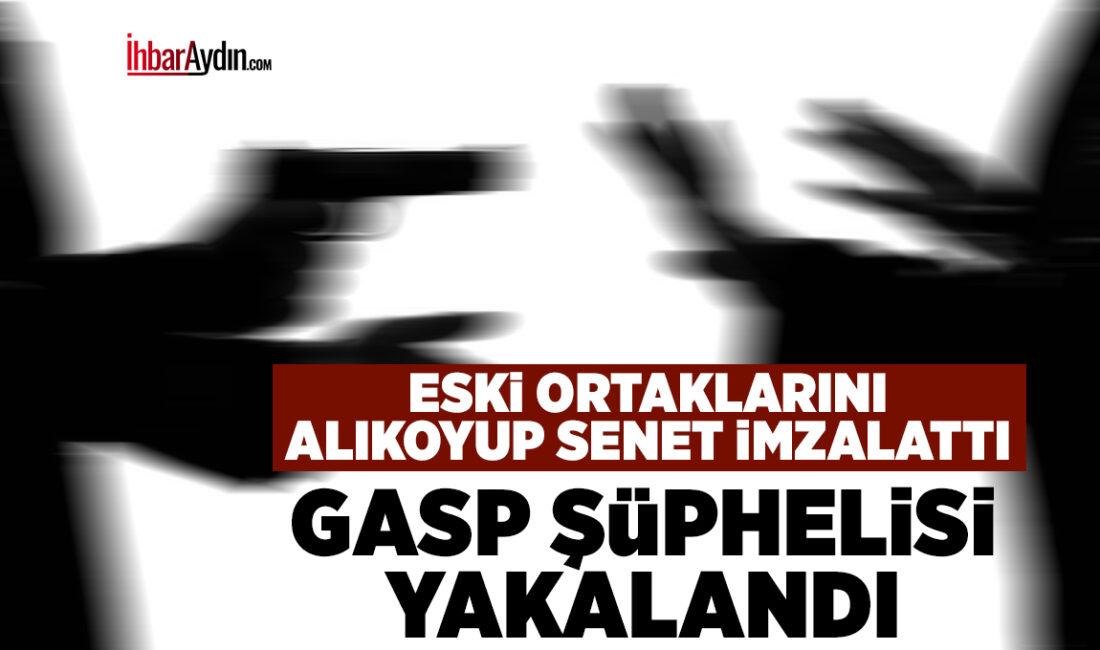Eski Ortaklarını Alıkoyup Senet İmzalatmıştı: Gasp Şüphelisi Yakalandı Efeler’de eski ortaklarını silah zoruyla alıkoyarak senet imzalatan ve araçlarını
