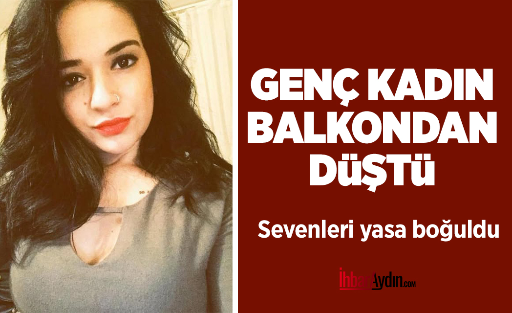 Kuşadası’nda yaşayan 30 yaşındaki Ayça Ala, üçüncü kattaki evinin balkonundan