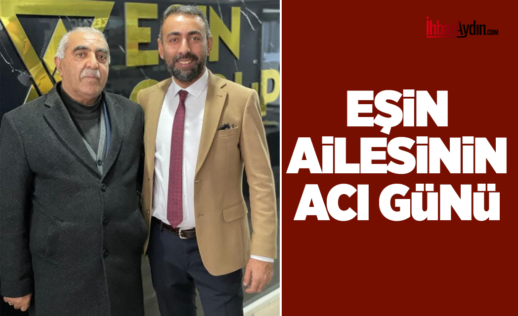 Aydın’ın tanınmış iş insanlarından Rıdvan Eşin’in babası Adil Eşin, tedavi