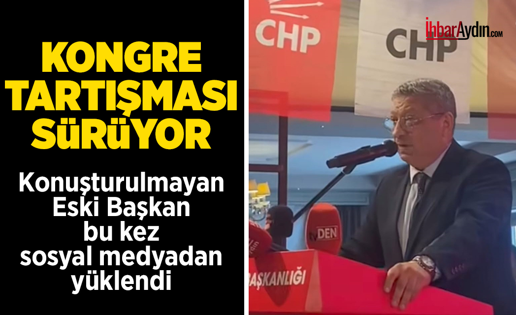 Cumhuriyet Halk Partisi’nin (CHP) Aydın İl Kongresi’nde, eski Aydın İl