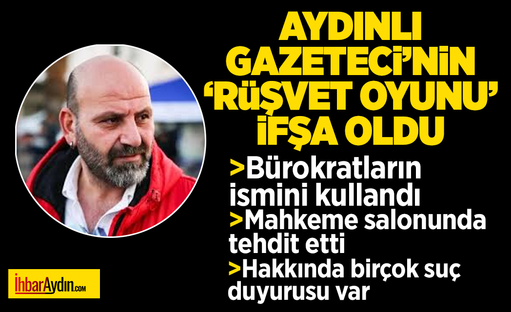 Aydın’da bir gazetecinin Büyükşehir bürokratlarını ve Germencik Belediye Başkanı’nın adını