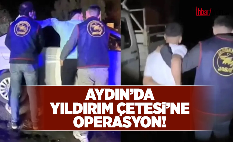 Aydın’da jandarma ekipleri, Yıldırım Çetesi’ne yönelik düzenlediği operasyonda 5 şüpheliyi