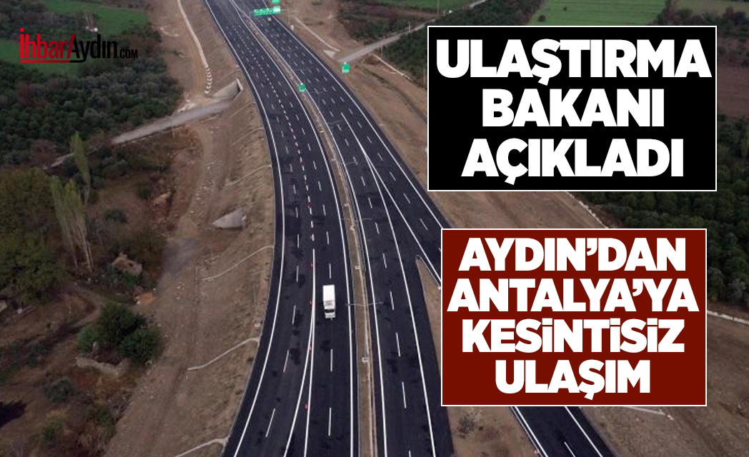 Ulaştırma ve Altyapı Bakanı Abdulkadir Uraloğlu, Aydın-Denizli Otoyolu’nun devamı niteliğindeki