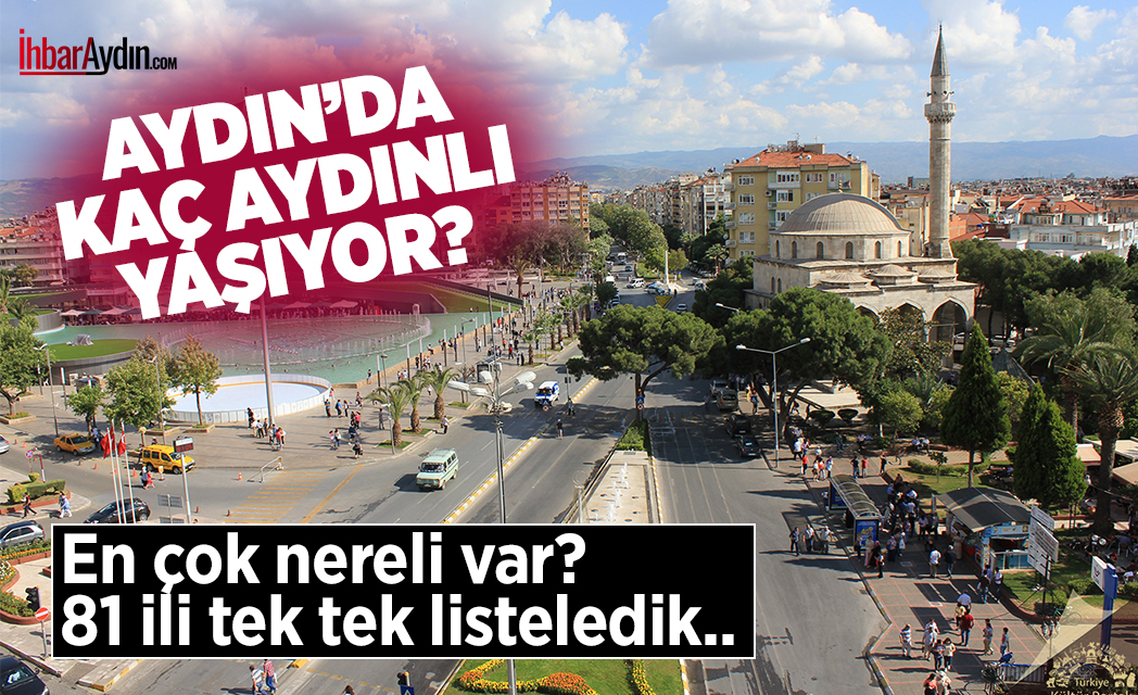İHBAR AYDIN ÖZEL HABER-TÜİK verilerine göre yaptığımız araştırmada, Aydın ilinde