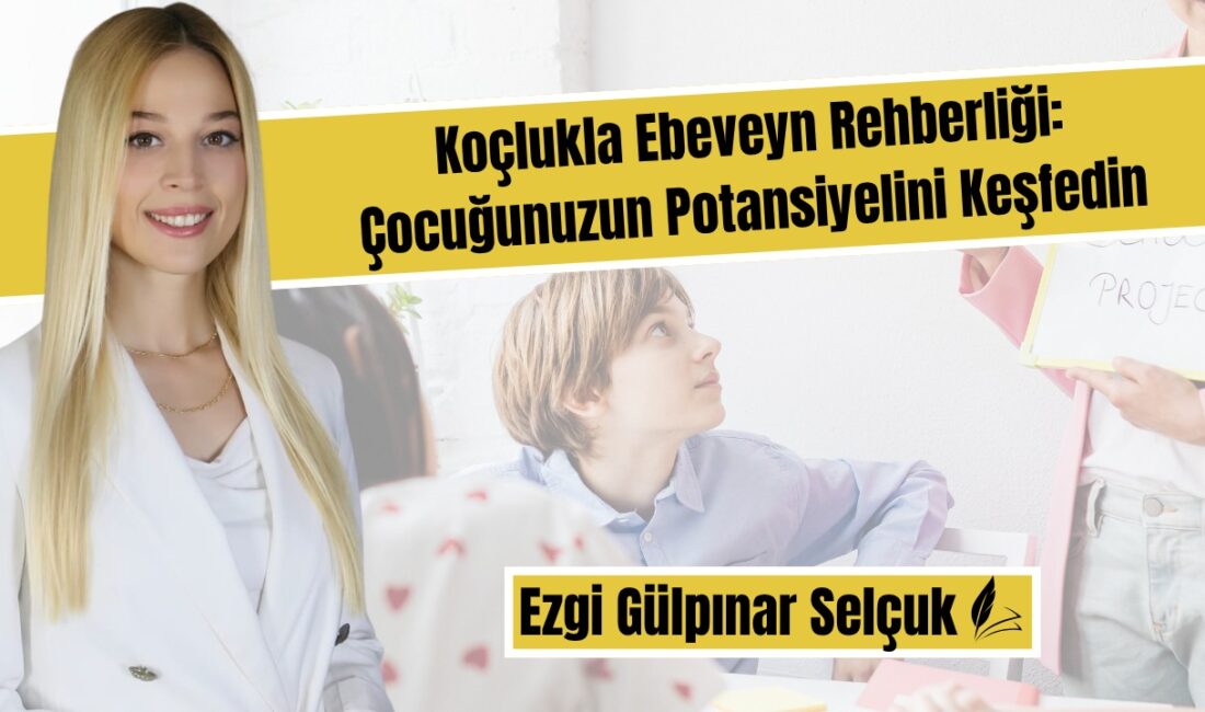 Her ebeveyn çocuğunun başarılı, mutlu ve kendi potansiyelini gerçekleştiren bir