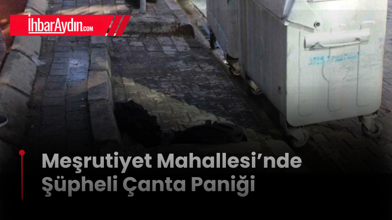 Aydın’ın Meşrutiyet Mahallesi’nde bir çöp konteynerinin yanına bırakılan çanta kısa