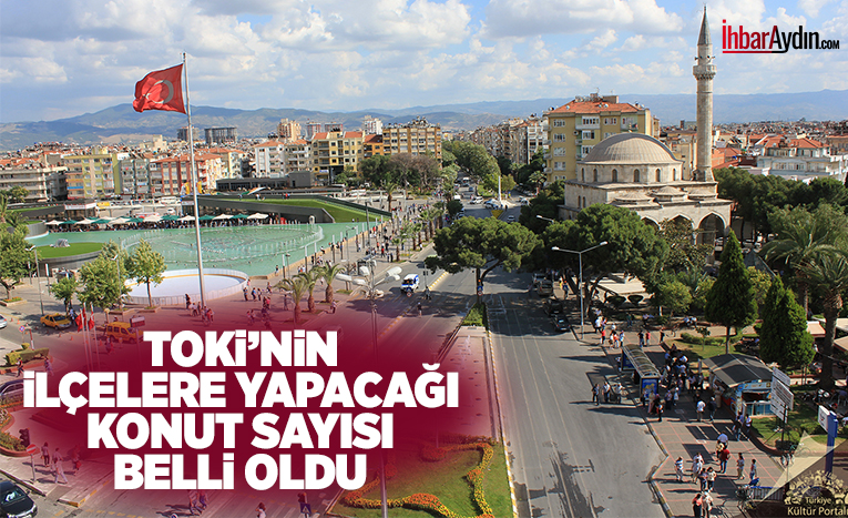 “Yüzyılın Konut Projesi” kapsamında Aydın’da hangi ilçelere ne kadar konut