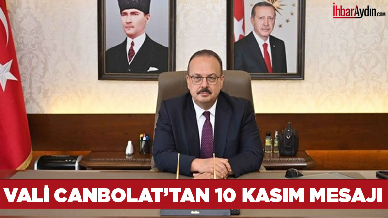 Aydın Valisi Yakup Canbolat, Gazi Mustafa Kemal Atatürk’ün 87. ölüm