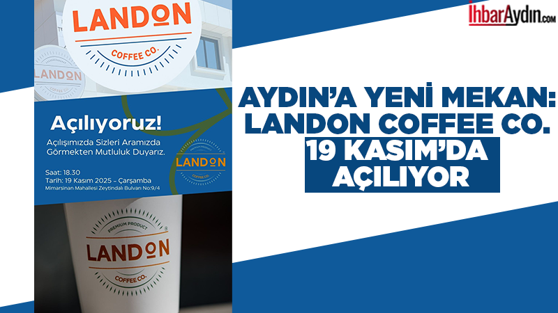 Aydın’da girişimci Tevfik Fikret Koca tarafından hayata geçirilen Landon Coffee