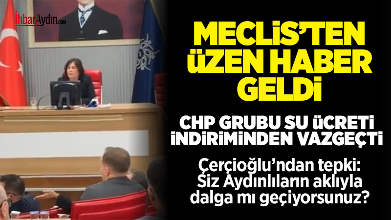 Aydın Büyükşehir Belediye Meclisi’ndeki toplantıda su indirimi üzerinden son günlerde