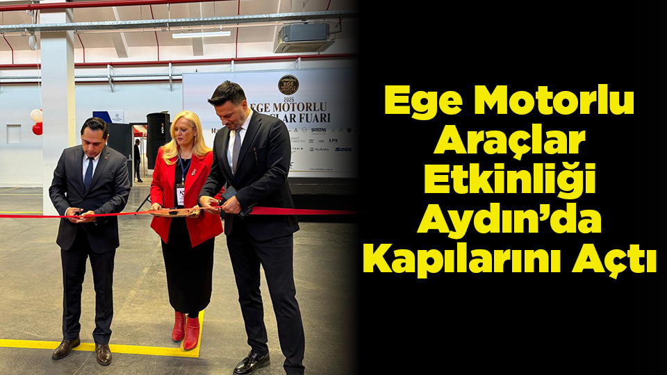 Aydın Tekstil Park Fuar Alanı’nda düzenlenen Ege Motorlu Araçlar Etkinliği,