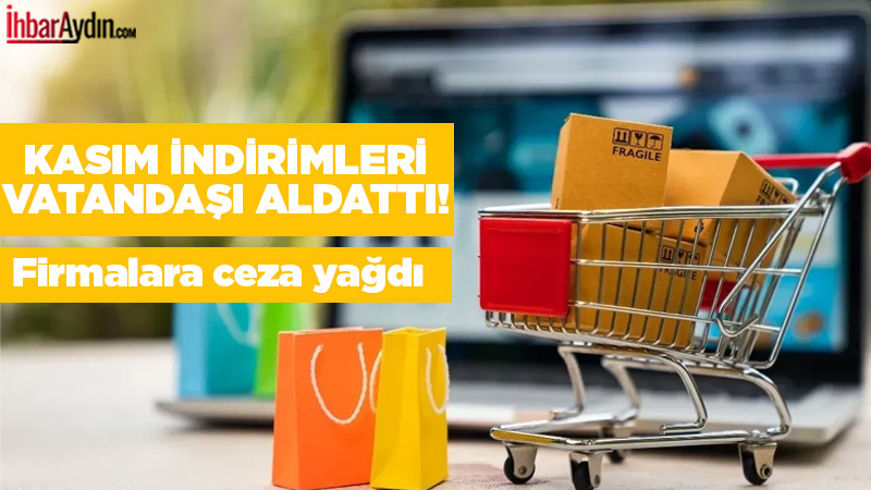 Ticaret Bakanlığı, kasım ayı indirim döneminde yaptığı denetimlerde bazı büyük