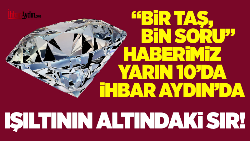 Bir taş var, ışığı fazla, Her bakan göz kamaşır ondan.