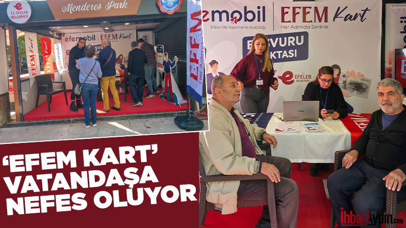 ‘EFEM KART’ Vatandaşa Nefes Oluyor Efeler Belediyesi tarafından sunulan Efem Kart başvuruları, Menderes Park’taki başvuru