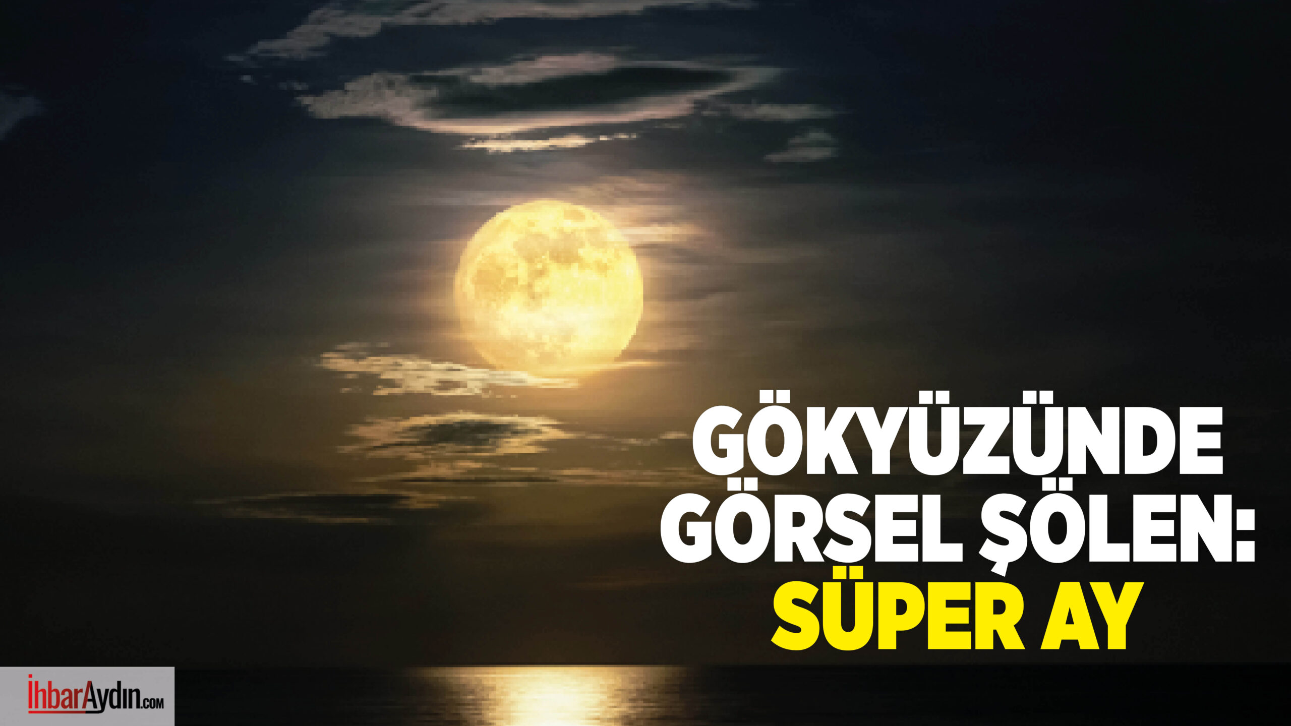 5 Kasım gecesi Ay, Dünya’ya yaklaşık 357 bin kilometre kadar