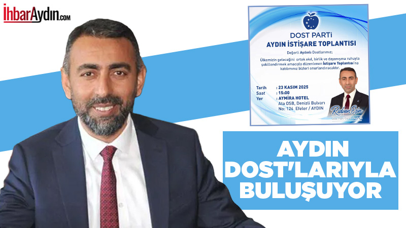DOST Parti Genel Başkanı Rıdvan Eşin, Aydın’da partililer ve vatandaşlarla