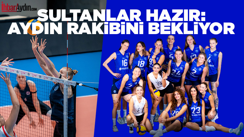 Sultanlar Ligi’nde mücadele eden Aydın Büyükşehir Belediyespor, ligdeki güçlü ekiplerden