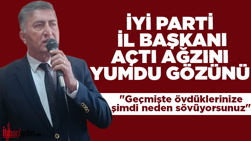 İYİ Parti Aydın İl Başkanı Ahmet Ertürk son günlerde basında