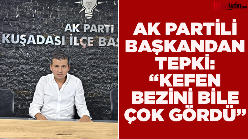 AK Parti Kuşadası İlçe Başkanı Fatih Sarıgöz, Kuşadası Belediyesi’nin cenaze