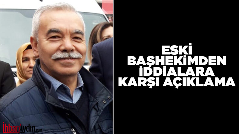 Aydın Devlet Hastanesi’nden emekli başhekim Dr. Mehmet Gümüş, hakkında yöneltilen