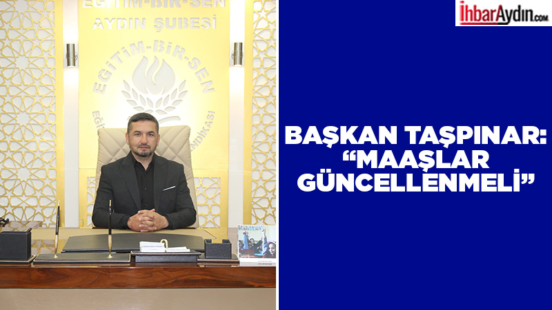 Aydın Memur-Sen İl Başkanı Fatih Taşpınar, Türkiye İstatistik Kurumu’nun (TÜİK)
