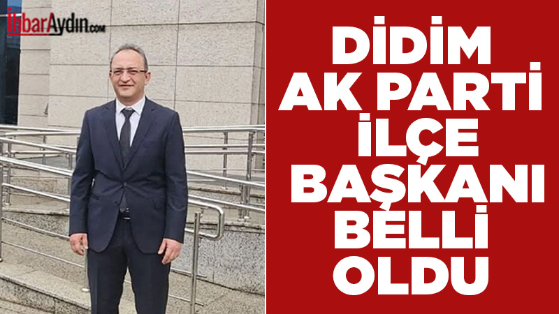 AK Parti Didim İlçe Başkanı Mehmet Vela oldu. Sebahattin Akkuş’un