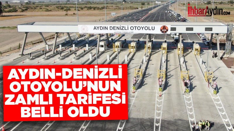 Aydın ve Denizli arasındaki ulaşımı hızlandıran Aydın-Denizli Otoyolu’nda 2026 yılı