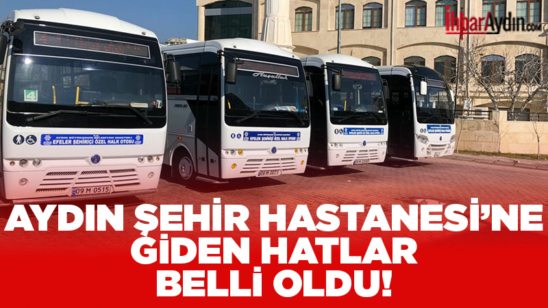 Aydın Efeler’de Şehir Hastanesi’nin hizmete girmesiyle birlikte ulaşımı kolaylaştıracak yeni