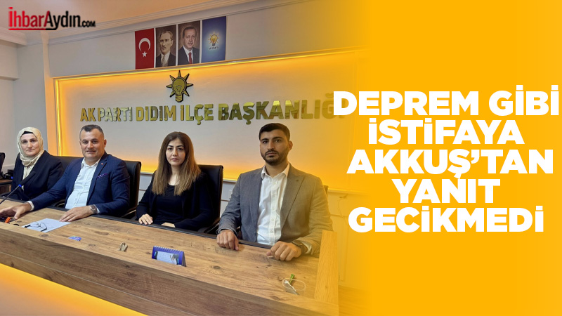 AK Parti Didim İlçe Başkanı Sebahattin Akkuş, AK Parti Didim