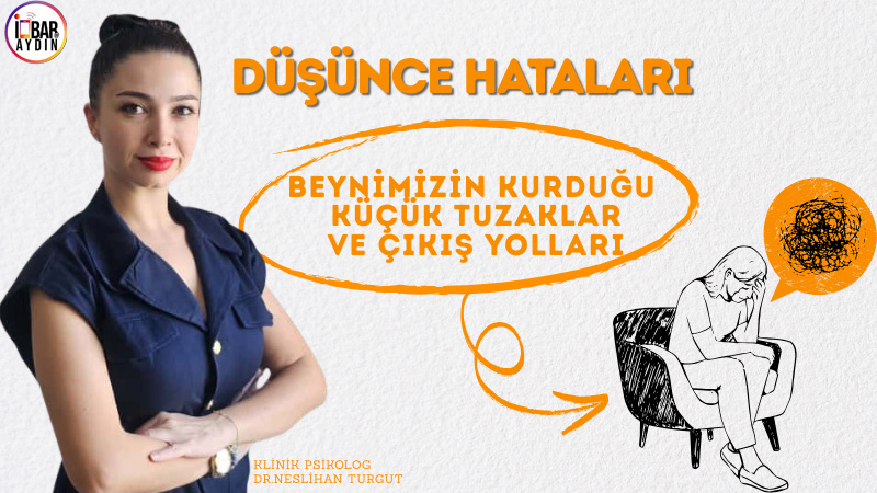 Hepimiz zaman zaman zihnimizin bizi yanlış yönlendirdiğini fark ederiz. Bir