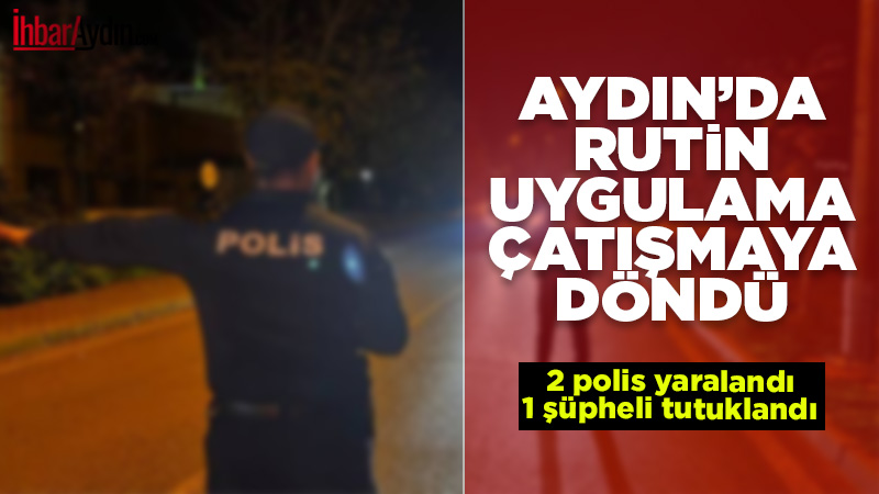 Aydın’ın Umurlu Mahallesi’nde rutin polis kontrolünde kimlik vermek istemeyen çiftle