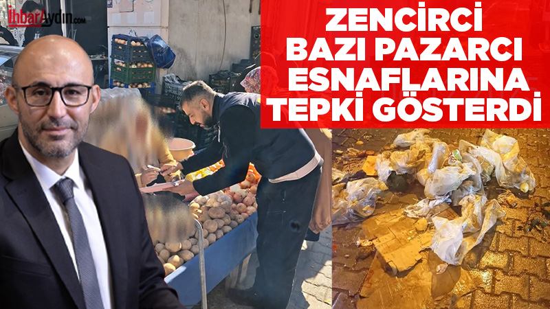 Germencik Belediye Başkanı Burak Zencirci, pazar yerlerinde çevre temizliğine uymayan