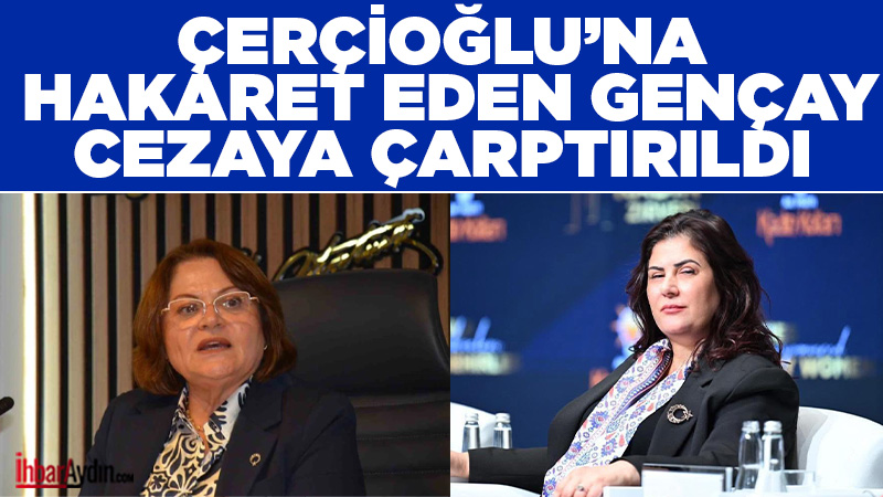 Aydın Büyükşehir Belediye Başkanı Özlem Çerçioğlu’na yönelik hakaret içerikli ifadeler