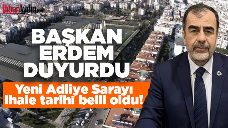 AK Parti Aydın İl Başkanı Mehmet Erdem, Aydın Adliye Sarayı
