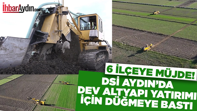 Devlet Su İşleri (DSİ) Genel Müdürlüğü, Aydın’da tarımsal verimliliği artırmak