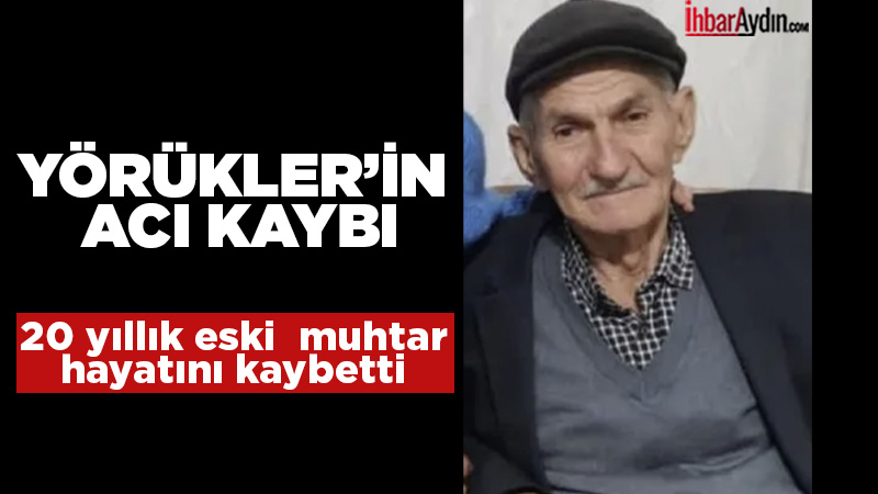 Çine’nin Yörükler Mahallesi’nde 4 dönem boyunca muhtarlık yapan 83 yaşındaki