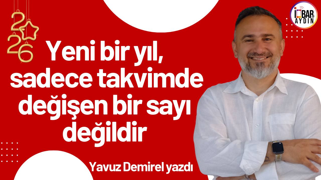 Yeni bir yıl, yalnızca takvimde değişen bir sayı değil; aynı