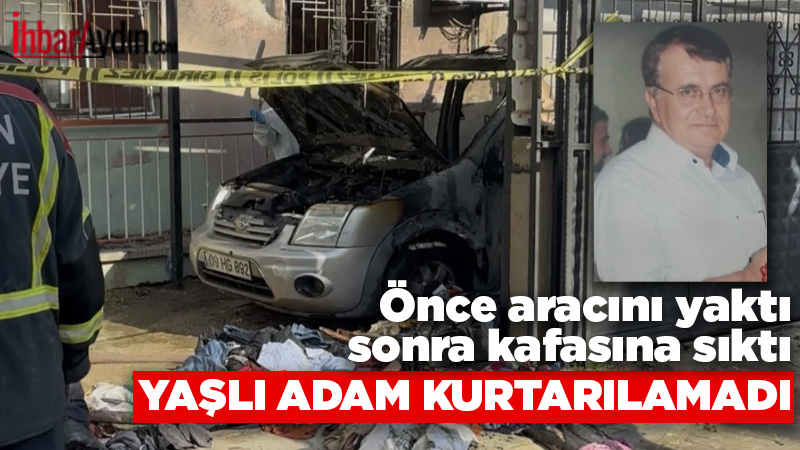 Efeler ilçesinde geçtiğimiz haftalarda önce aracını ateşe veren, ardından yaşamına