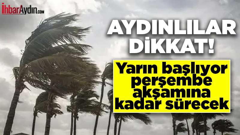 Meteoroloji Genel Müdürlüğü, Aydın genelinde yarın (Çarşamba) saat 10.00 itibarıyla