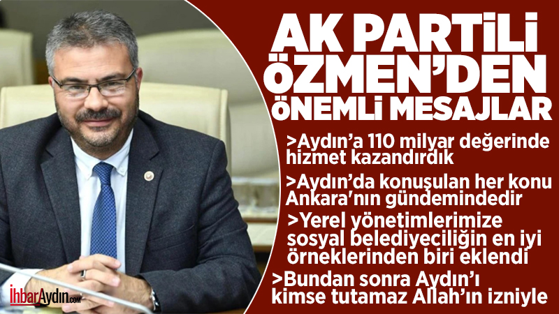 AK Parti Aydın Milletvekili Ömer Özmen, Aydın’a yapılan yatırımları değerlendirdi.