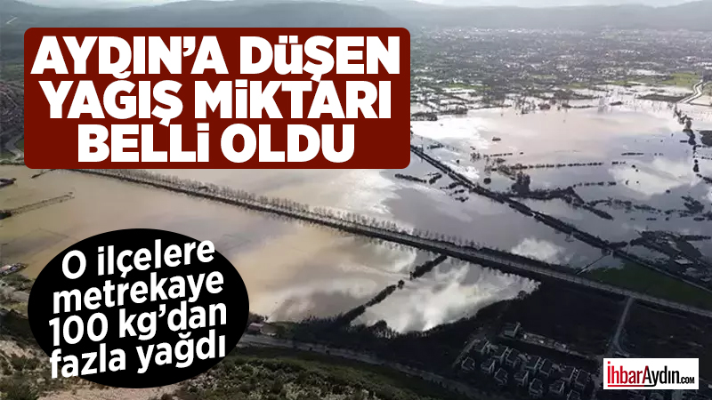 Aydın’da dünden itibaren etkili olan yağışların miktarı belli oldu. Meteoroloji