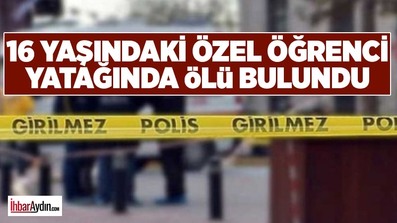 16 YAŞINDAKİ ÖĞRENCİ ÖLÜ BULUNDU Nazilli, güne üzücü bir haberle başladı. Özel Eğitim Meslek Okulu